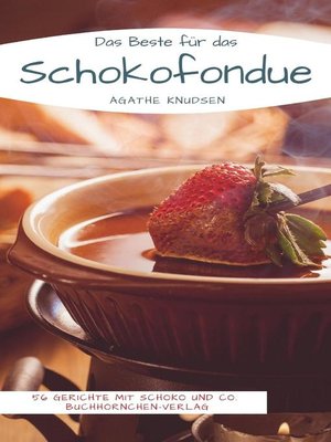 cover image of Das Beste für das Schokofondue